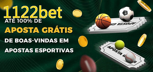 1122betbet Ate 100% de Aposta Gratis