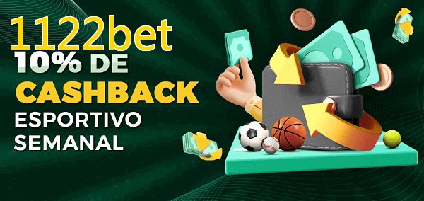 10% de bônus de cashback na 1122bet